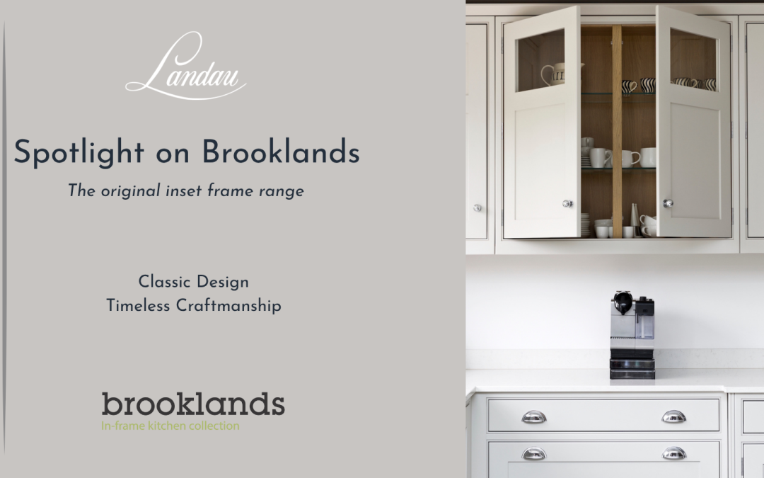 Spotlight on Brooklands: Classic Design, Timeless Craftsmanship